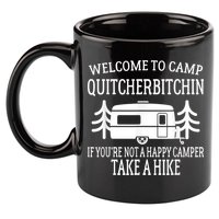 Welcome To Camp Quitcherbitchin Funny Camping 11oz C Handle Ceramic Mug
