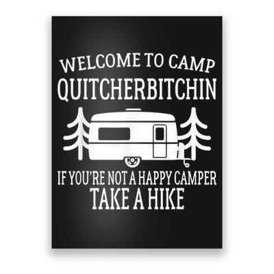 Welcome To Camp Quitcherbitchin Funny Camping Poster
