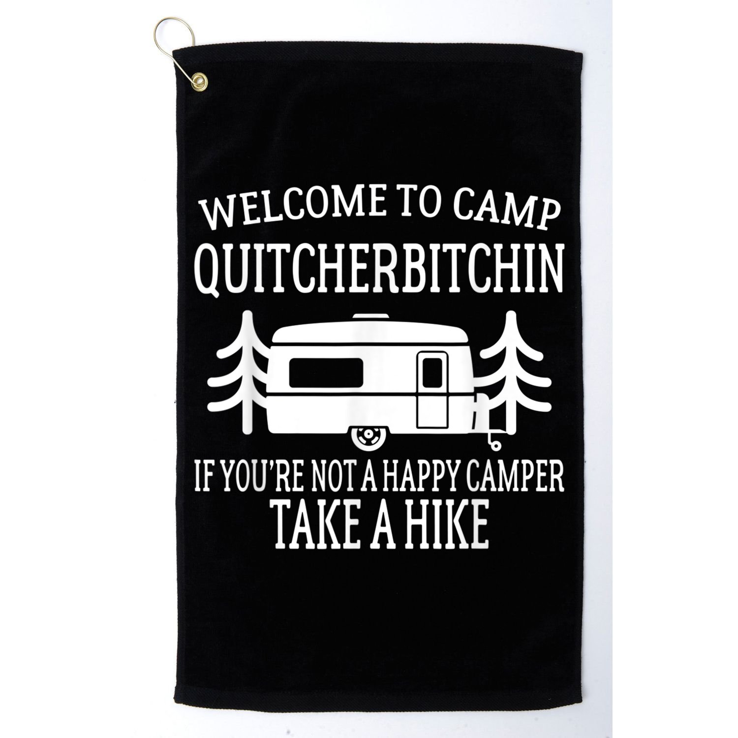 Welcome To Camp Quitcherbitchin Funny Camping Golf Towel