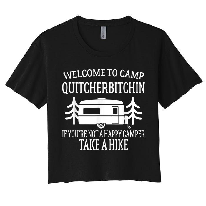 Welcome To Camp Quitcherbitchin Funny Camping Women's Crop Top Tee