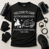 Welcome To Camp Quitcherbitchin Funny Camping Cooling Performance Crew T-Shirt