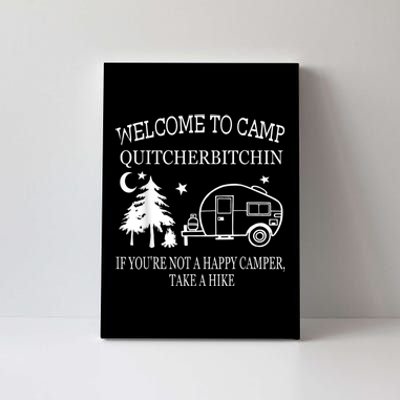 Welcome To Camp Quitcherbitchin Funny Camping Canvas