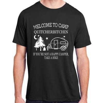 Welcome To Camp Quitcherbitchin Funny Camping Adult ChromaSoft Performance T-Shirt