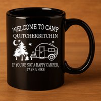 Welcome To Camp Quitcherbitchin Funny Camping 11oz C Handle Ceramic Mug