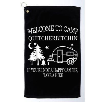 Welcome To Camp Quitcherbitchin Funny Camping Platinum Collection Golf Towel