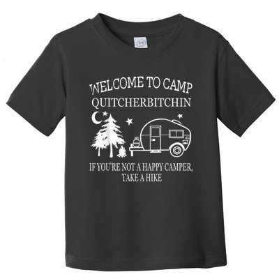 Welcome To Camp Quitcherbitchin Funny Camping Toddler T-Shirt