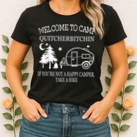 Welcome To Camp Quitcherbitchin Funny Camping Womens T-Shirt