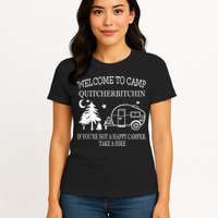 Welcome To Camp Quitcherbitchin Funny Camping Womens T-Shirt