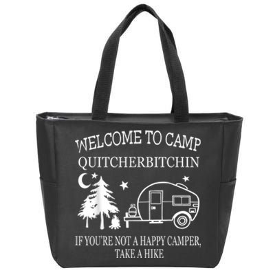 Welcome To Camp Quitcherbitchin Funny Camping Zip Tote Bag