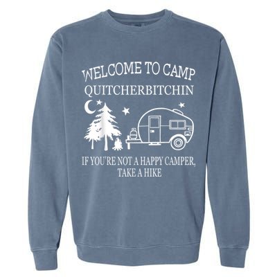 Welcome To Camp Quitcherbitchin Funny Camping Garment-Dyed Sweatshirt