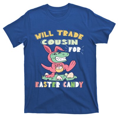 Will Trade Cousin For Easter Candy Dinosaur T Rex Bunny Ears Gift T-Shirt