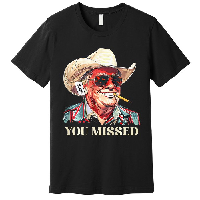 Western Trump Cowboy You Missed Premium T-Shirt