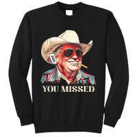 Western Trump Cowboy You Missed Tall Sweatshirt