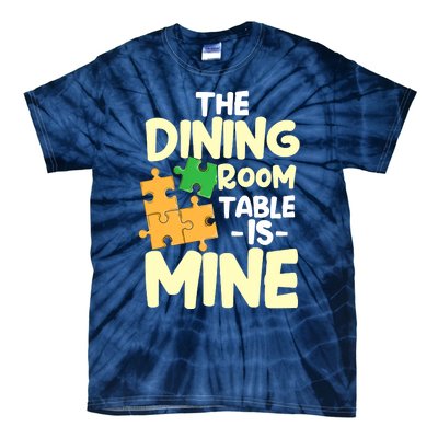 Womens The Dining Room Table Is Mine For Jigsaw Puzzle Players Tie-Dye T-Shirt