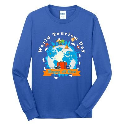 World Tourism Day Staying At Home Gift Tall Long Sleeve T-Shirt