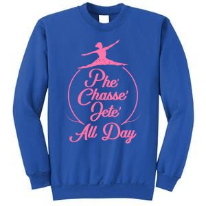 Wo Tap Dancer Dancing Ballet Phe Chasse Jete All Day Gift Sweatshirt