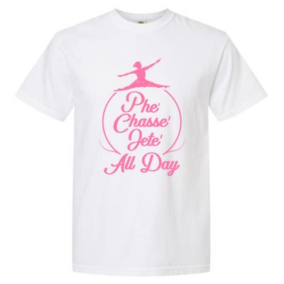 Wo Tap Dancer Dancing Ballet Phe Chasse Jete All Day Gift Garment-Dyed Heavyweight T-Shirt