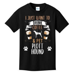 Want To Drink Coffee And Pet Plott Hound Dog Lover Zip Hoodie Kids T-Shirt