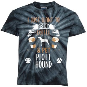 Want To Drink Coffee And Pet Plott Hound Dog Lover Zip Hoodie Kids Tie-Dye T-Shirt