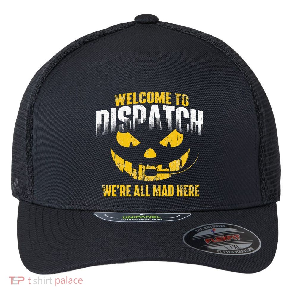 Welcome To Dispatch 911 Dispatcher Police Emergency Flexfit Unipanel Trucker Cap