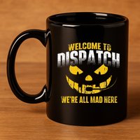 Welcome To Dispatch 911 Dispatcher Police Emergency 11oz C Handle Ceramic Mug