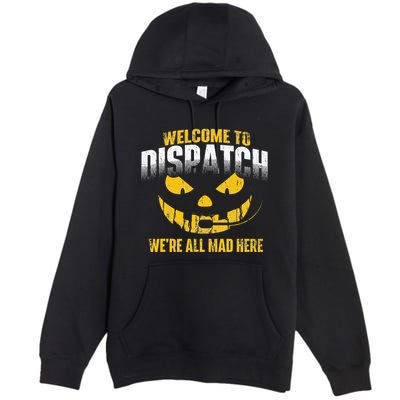 Welcome To Dispatch 911 Dispatcher Police Emergency Premium Pullover Hoodie