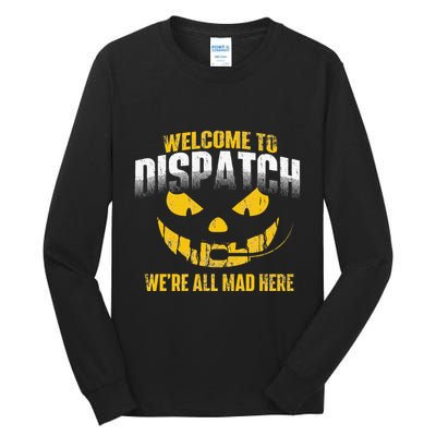 Welcome To Dispatch 911 Dispatcher Police Emergency Tall Long Sleeve T-Shirt