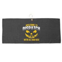 Welcome To Dispatch 911 Dispatcher Police Emergency Large Microfiber Waffle Golf Towel