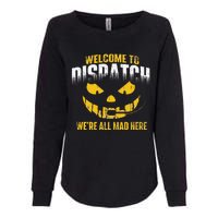 Welcome To Dispatch 911 Dispatcher Police Emergency Womens California Wash Sweatshirt