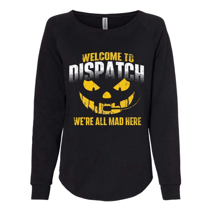 Welcome To Dispatch 911 Dispatcher Police Emergency Womens California Wash Sweatshirt