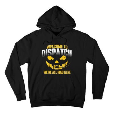 Welcome To Dispatch 911 Dispatcher Police Emergency Tall Hoodie