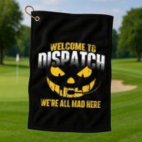 Welcome To Dispatch 911 Dispatcher Police Emergency Golf Towel