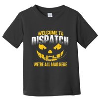 Welcome To Dispatch 911 Dispatcher Police Emergency Toddler T-Shirt