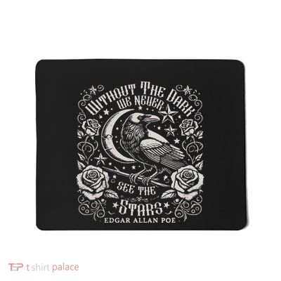 Without The Dark We Never See The Stars Poe Quotes Poems Mousepad