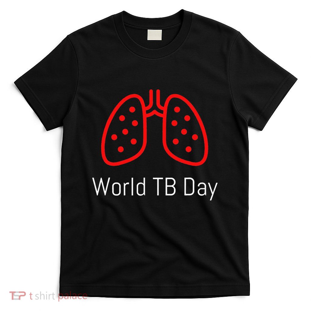 World TB Day Tuberculosis Awareness with Red Lungs T-Shirt