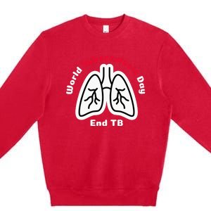 World Tuberculosis Day Tuberculosis Awareness Premium Crewneck Sweatshirt