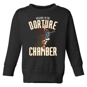 Welcome To Dorture Chamber Toddler Sweatshirt