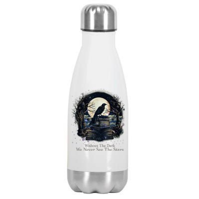 Without The Dark We Never See The Starts Stainless Steel Insulated Water Bottle