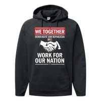 We Together Democratic And Republican Work For Our Nation Performance Fleece Hoodie