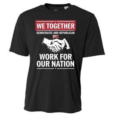 We Together Democratic And Republican Work For Our Nation Cooling Performance Crew T-Shirt