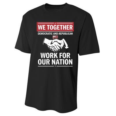 We Together Democratic And Republican Work For Our Nation Performance Sprint T-Shirt