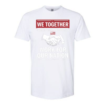 We Together Democratic And Republican Work For Our Nation Softstyle CVC T-Shirt