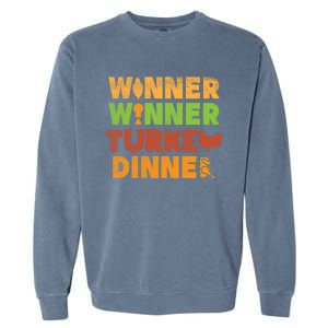 Winner Turkey Dinner Funny Thanksgiving Gamble Gambler Gift Great Gift Garment-Dyed Sweatshirt