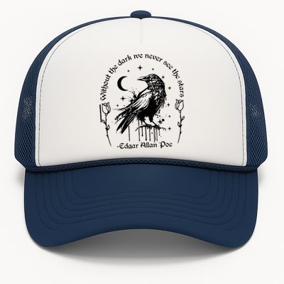 Without The Dark We Never See The Stars Teacher Funny Trucker Hat