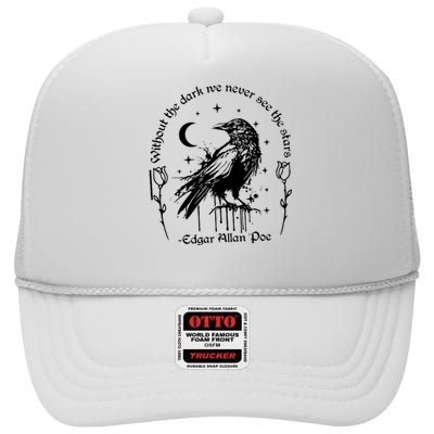 Without The Dark We Never See The Stars Teacher Funny High Crown Mesh Back Trucker Hat