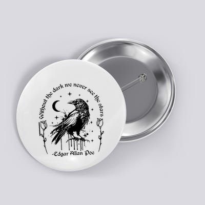 Without The Dark We Never See The Stars Teacher Funny Button