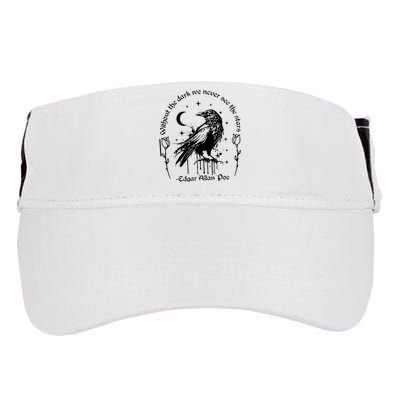 Without The Dark We Never See The Stars Teacher Funny Adult Drive Performance Visor