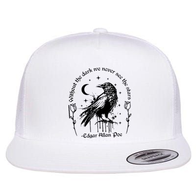 Without The Dark We Never See The Stars Teacher Funny Flat Bill Trucker Hat