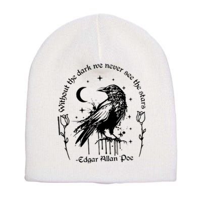 Without The Dark We Never See The Stars Teacher Funny Short Acrylic Beanie