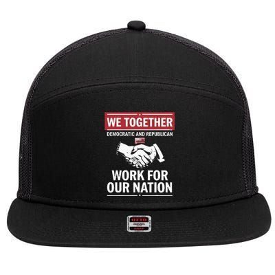 We Together Democratic And Republican Work For Our Nation 7 Panel Mesh Trucker Snapback Hat